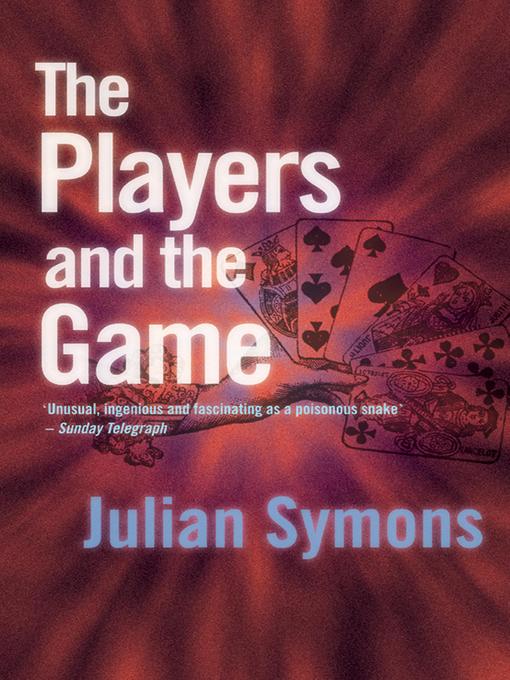 Title details for The Players And The Game by Julian Symons - Available